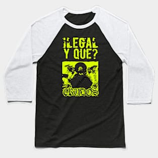 los crudos ilegal y que? Baseball T-Shirt